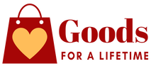 GOODS FOR A LIFETIME